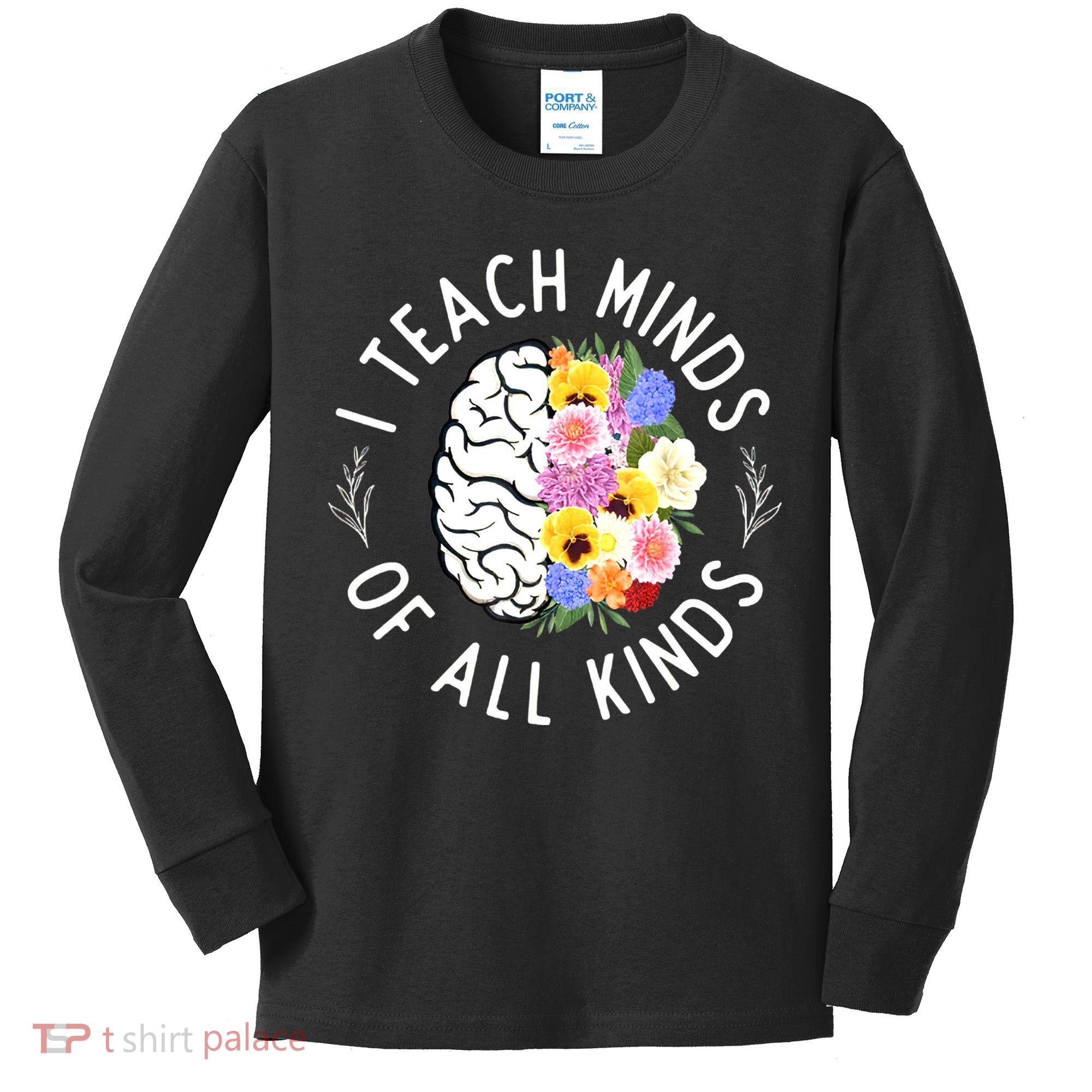 I Teach Minds Of Alll Kinds Special Education Teacher Kids Long Sleeve Shirt
