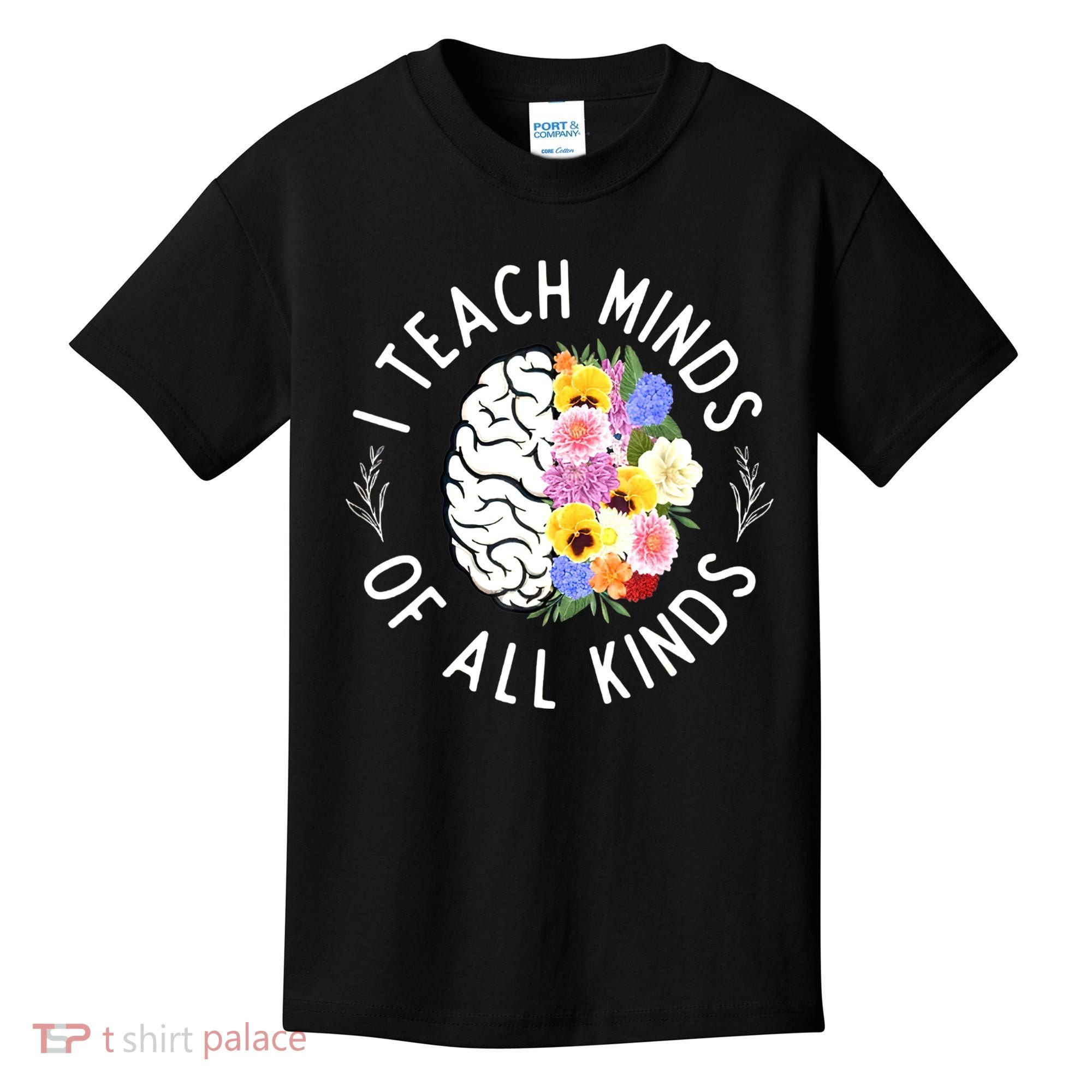 I Teach Minds Of Alll Kinds Special Education Teacher Kids T-Shirt