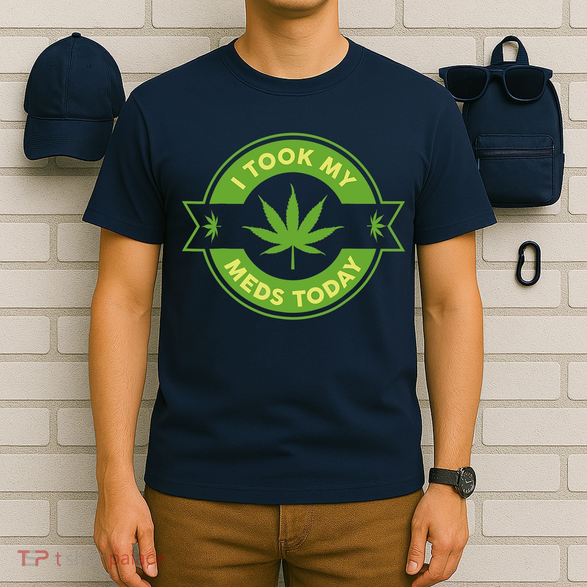 I Took My Meds Today Marijuana Weed Lover Cannabis Funny 420 T-Shirt