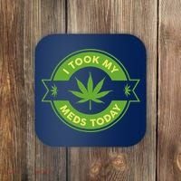 I Took My Meds Today Marijuana Weed Lover Cannabis Funny 420 Coaster thumb 0