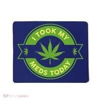 I Took My Meds Today Marijuana Weed Lover Cannabis Funny 420 Mousepad thumb 0