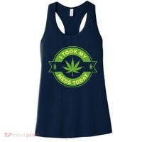 I Took My Meds Today Marijuana Weed Lover Cannabis Funny 420 Women's Tank Top thumb 0