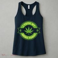 I Took My Meds Today Marijuana Weed Lover Cannabis Funny 420 Women's Tank Top thumb 3