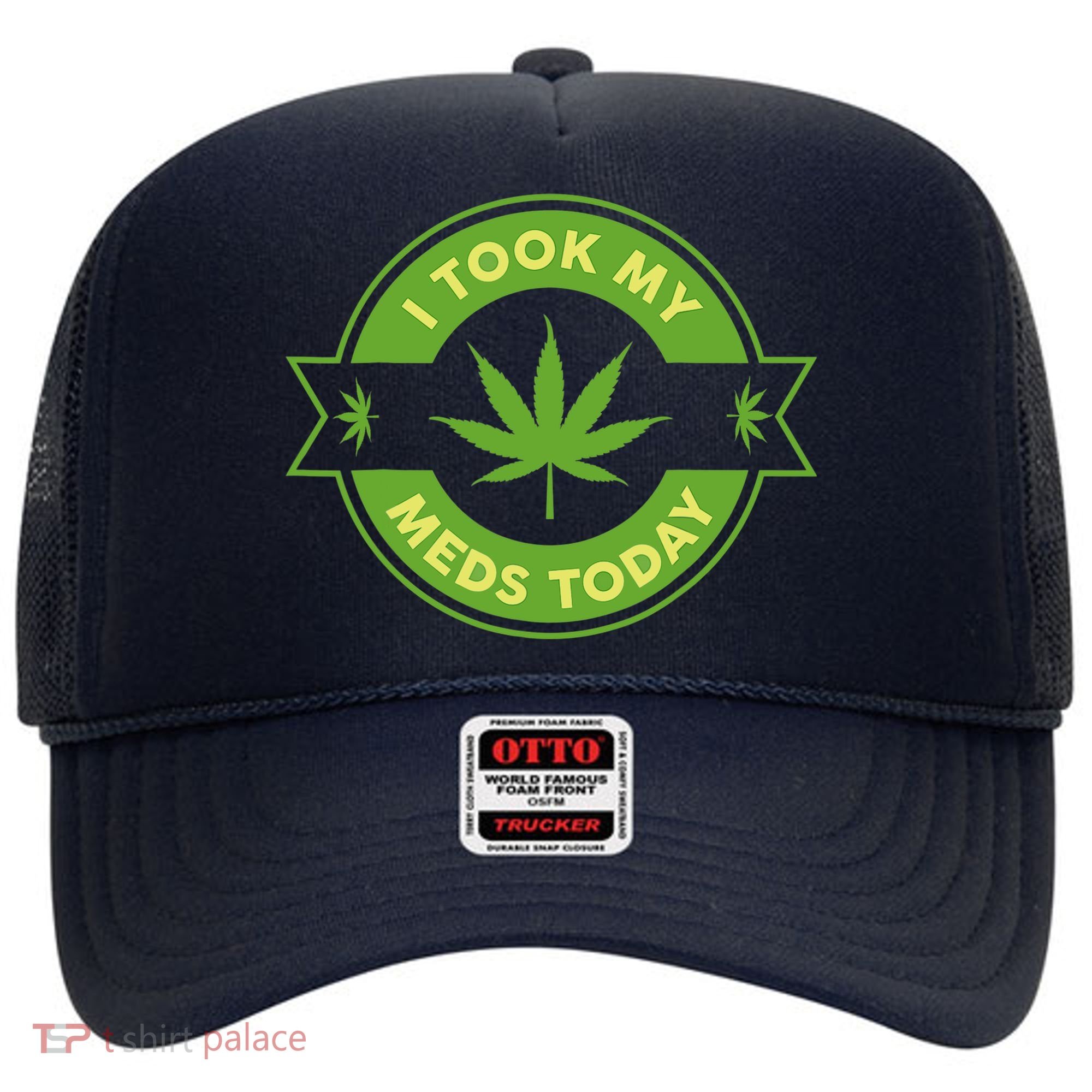 I Took My Meds Today Marijuana Weed Lover Cannabis Funny 420 Hat