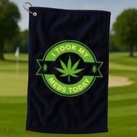 I Took My Meds Today Marijuana Weed Lover Cannabis Funny 420 Golf Towel thumb 1