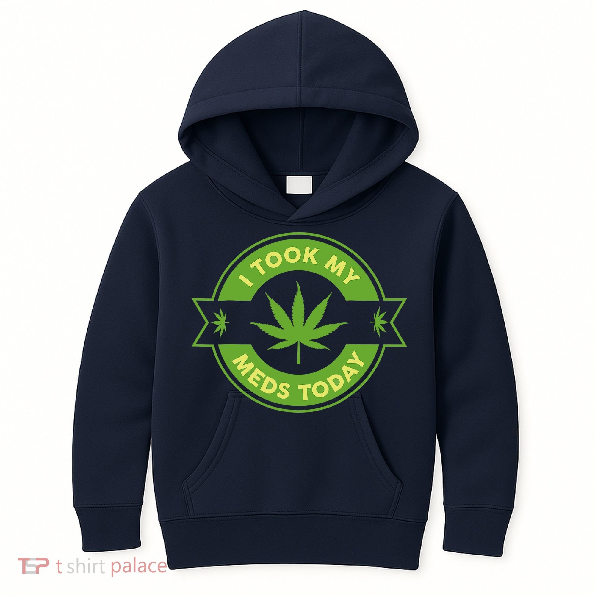 I Took My Meds Today Marijuana Weed Lover Cannabis Funny 420 Kids Hoodie