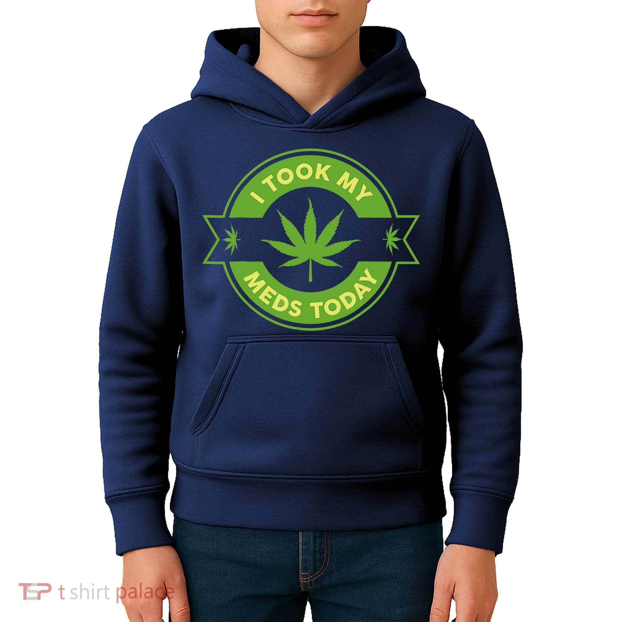 I Took My Meds Today Marijuana Weed Lover Cannabis Funny 420 Kids Hoodie