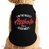 IM The Nicest Asshole YouLl Ever Meet Funny Quote Doggie Tank thumb 0