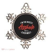 IM The Nicest Asshole YouLl Ever Meet Funny Quote Ornament thumb 0