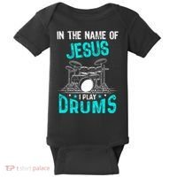 In The Name Of Jesus I Play Drums For Christian Drummer Baby Bodysuit thumb 0