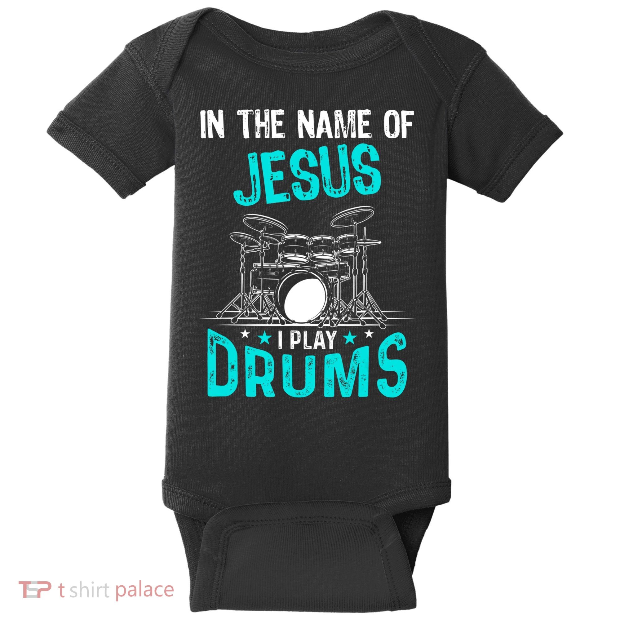 In The Name Of Jesus I Play Drums For Christian Drummer Baby Bodysuit