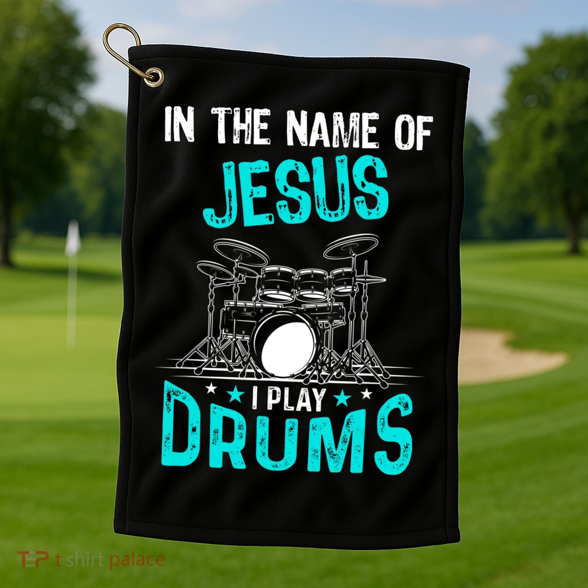 In The Name Of Jesus I Play Drums For Christian Drummer Golf Towel