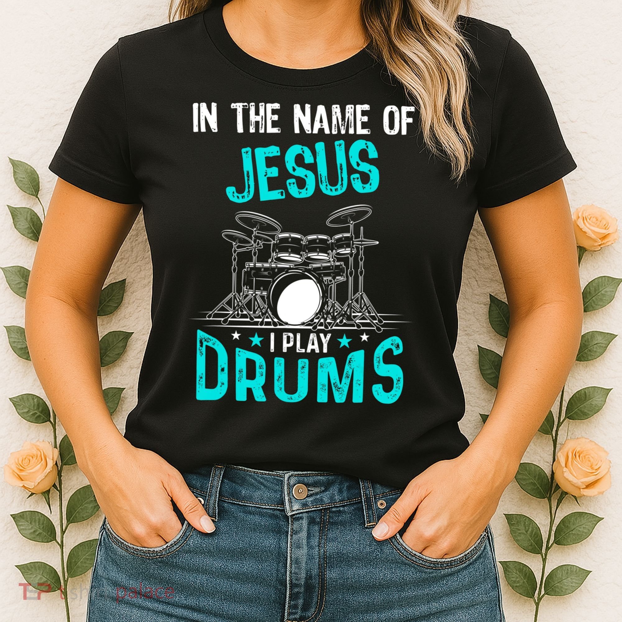In The Name Of Jesus I Play Drums For Christian Drummer Women's T-Shirt