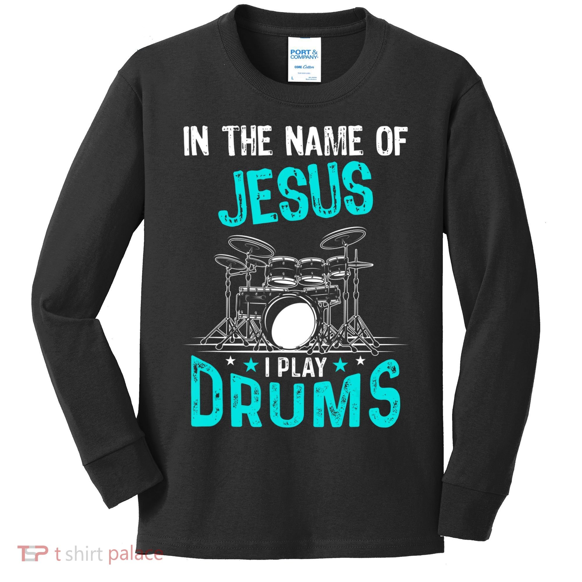 In The Name Of Jesus I Play Drums For Christian Drummer Kids Long Sleeve Shirt