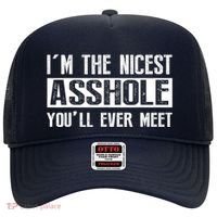 Im The Nicest Asshole Youll Ever Meet Funny Sarcasm Hat thumb 0