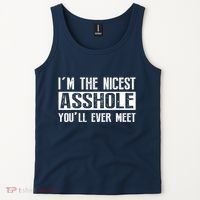 Im The Nicest Asshole Youll Ever Meet Funny Sarcasm Tank Top thumb 2