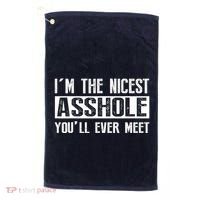 Im The Nicest Asshole Youll Ever Meet Funny Sarcasm Golf Towel thumb 0