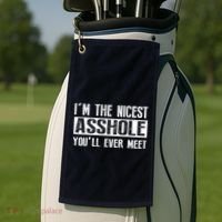Im The Nicest Asshole Youll Ever Meet Funny Sarcasm Golf Towel thumb 2