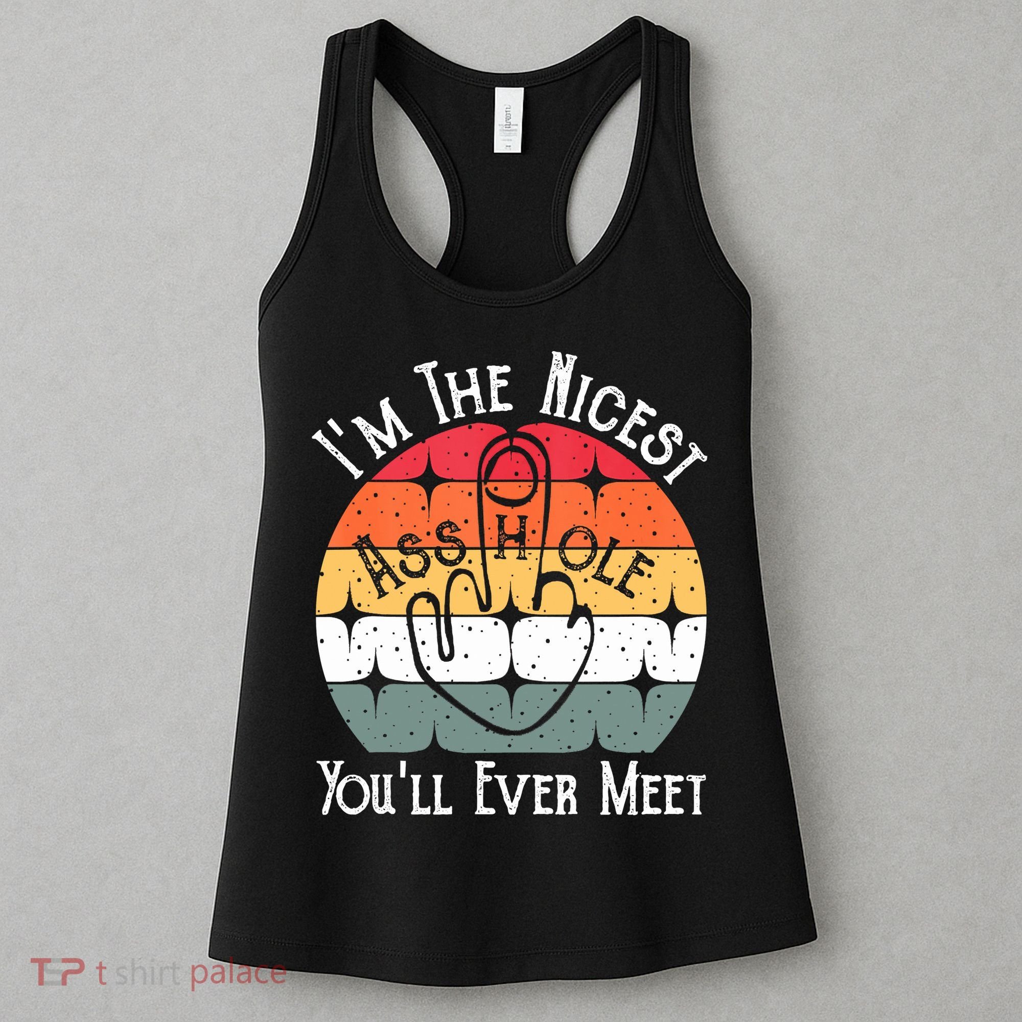 I'm The Nicest Asshole You'll Ever Meet Funny Asshole Women's Tank Top