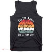 Im The Nicest Asshole You Will Ever Meet Funny Saying Tank Top thumb 0