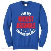 IM The Nicest Asshole YouLl Ever Meet Sarcastic Humor Gift Sweatshirt thumb 0