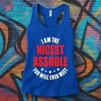 IM The Nicest Asshole YouLl Ever Meet Sarcastic Humor Gift Women's Tank Top thumb 3