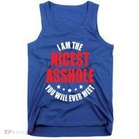 IM The Nicest Asshole YouLl Ever Meet Sarcastic Humor Gift Tank Top thumb 0