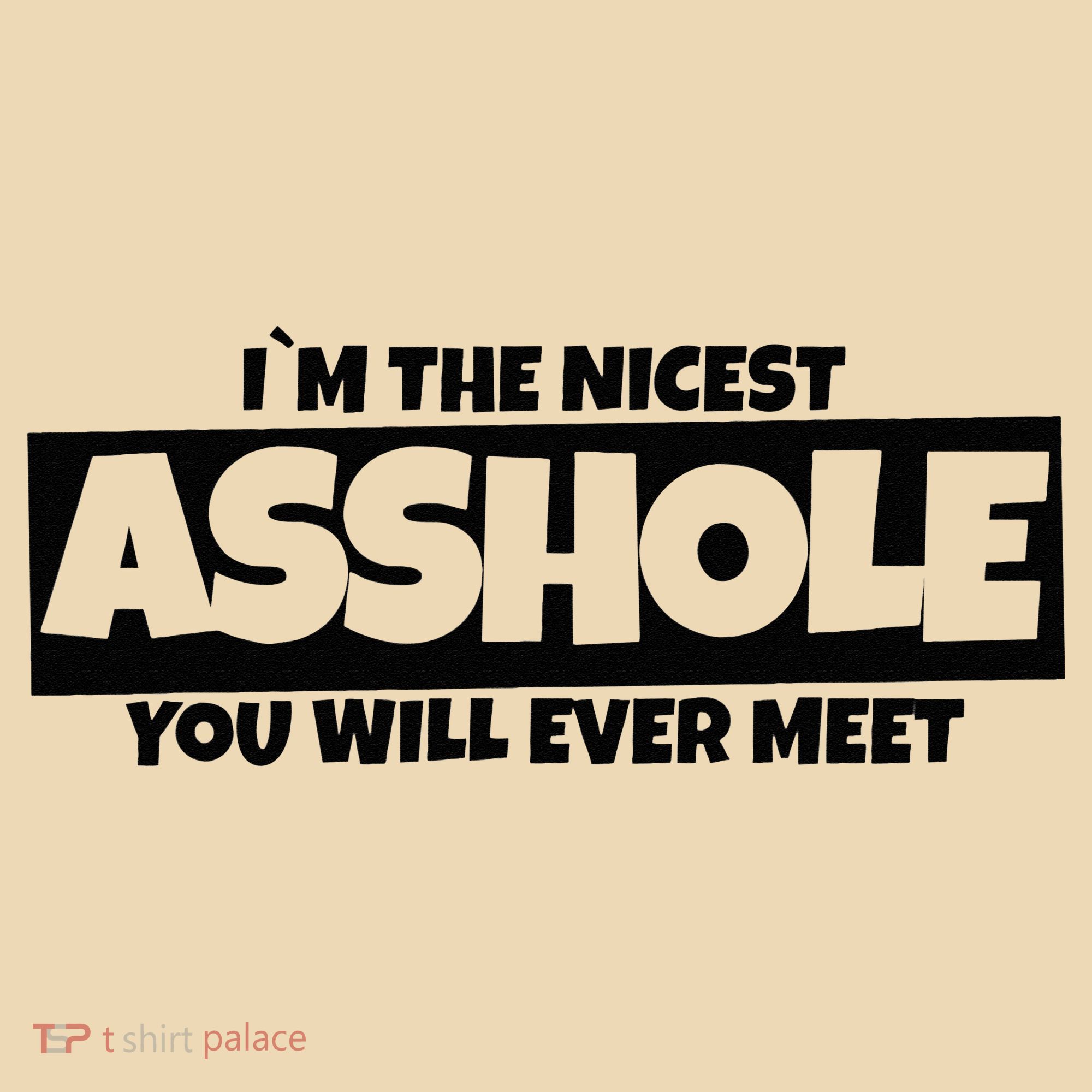 Im The Nicest Asshole You Will Ever Meet Tote Bag