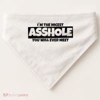 Im The Nicest Asshole You Will Ever Meet USA-Made Doggie Bandana thumb 0