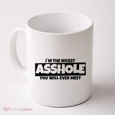 Im The Nicest Asshole You Will Ever Meet Coffee Mug