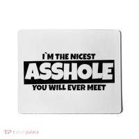 Im The Nicest Asshole You Will Ever Meet Mousepad thumb 0
