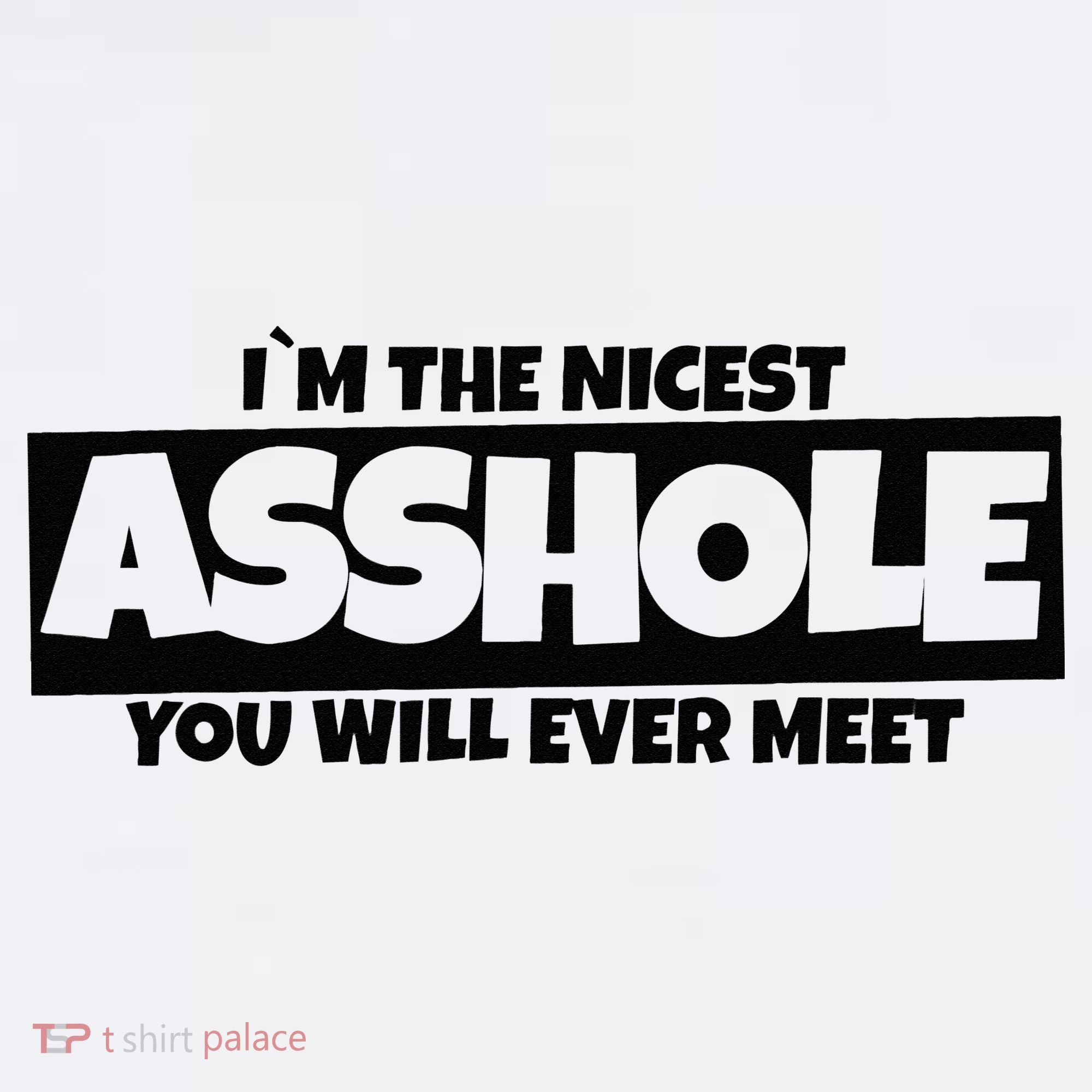 Im The Nicest Asshole You Will Ever Meet Mousepad