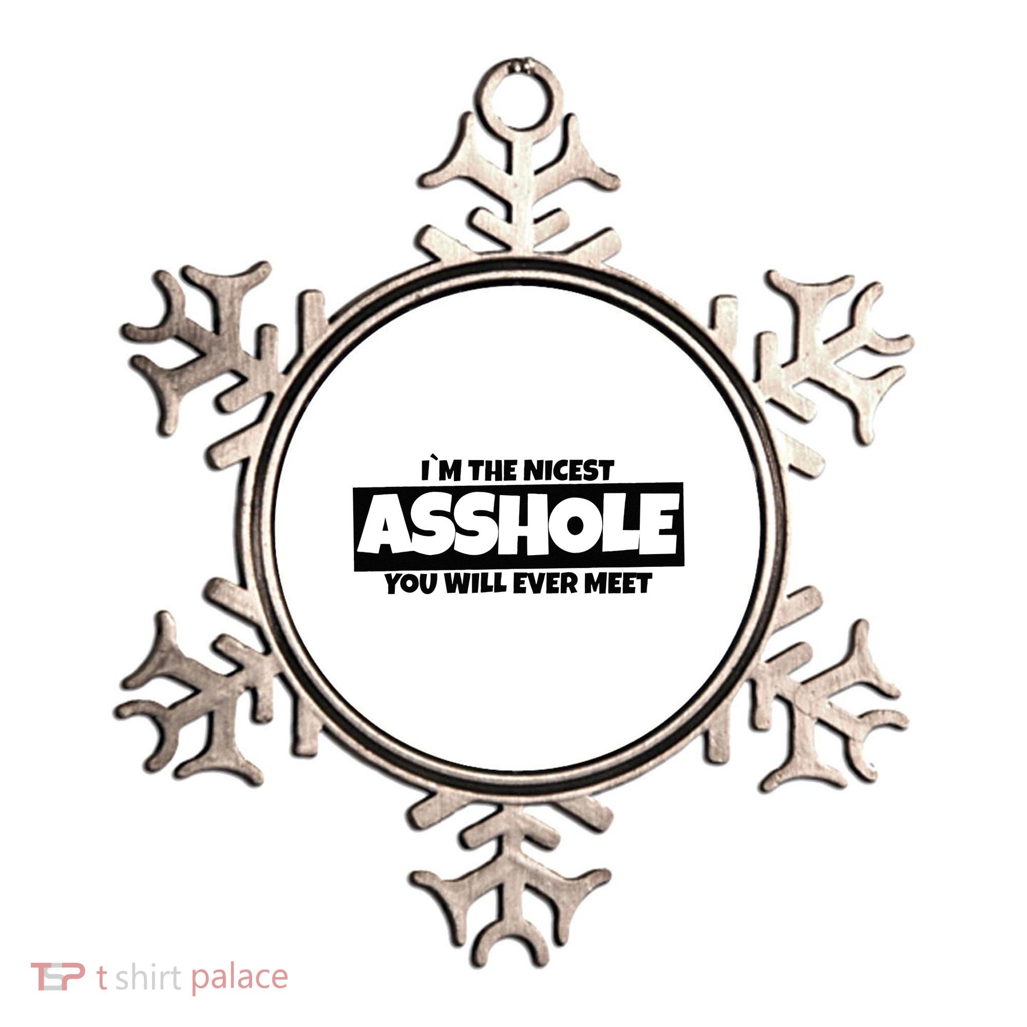 Im The Nicest Asshole You Will Ever Meet Ornament