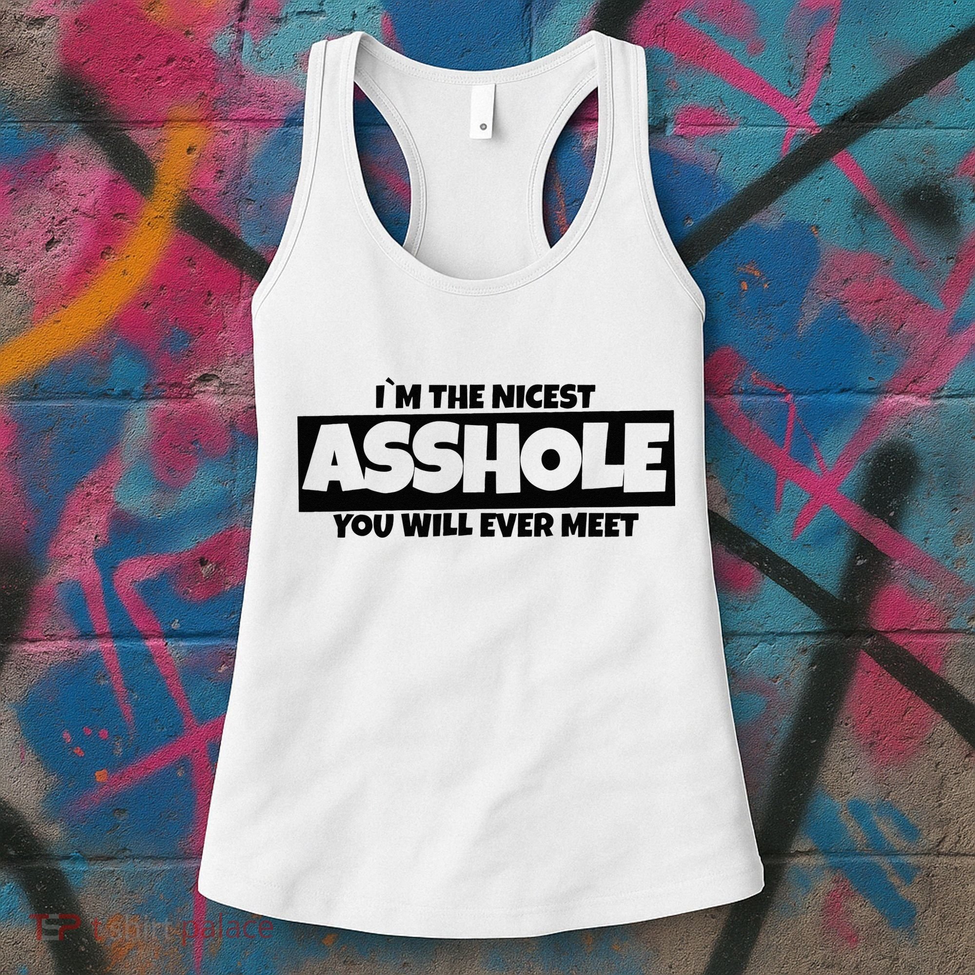 Im The Nicest Asshole You Will Ever Meet Women's Tank Top