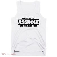 Im The Nicest Asshole You Will Ever Meet Tank Top thumb 0