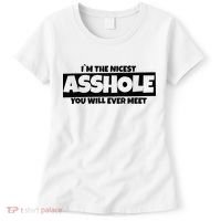 Im The Nicest Asshole You Will Ever Meet Women's T-Shirt thumb 0