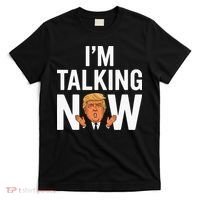 IM Talking Now Trump 2024 President Trump 2024 T-Shirt thumb 0