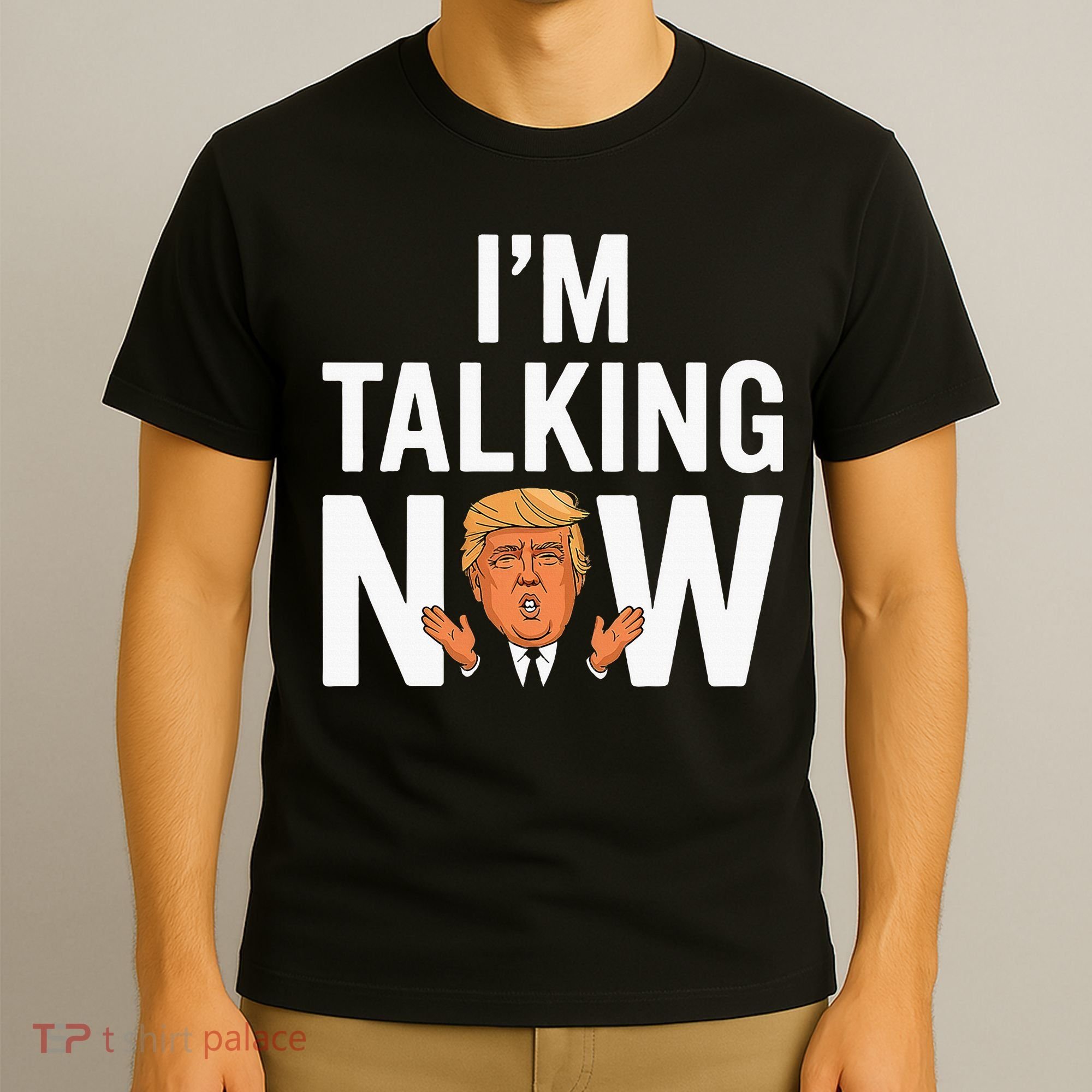 IM Talking Now Trump 2024 President Trump 2024 T-Shirt