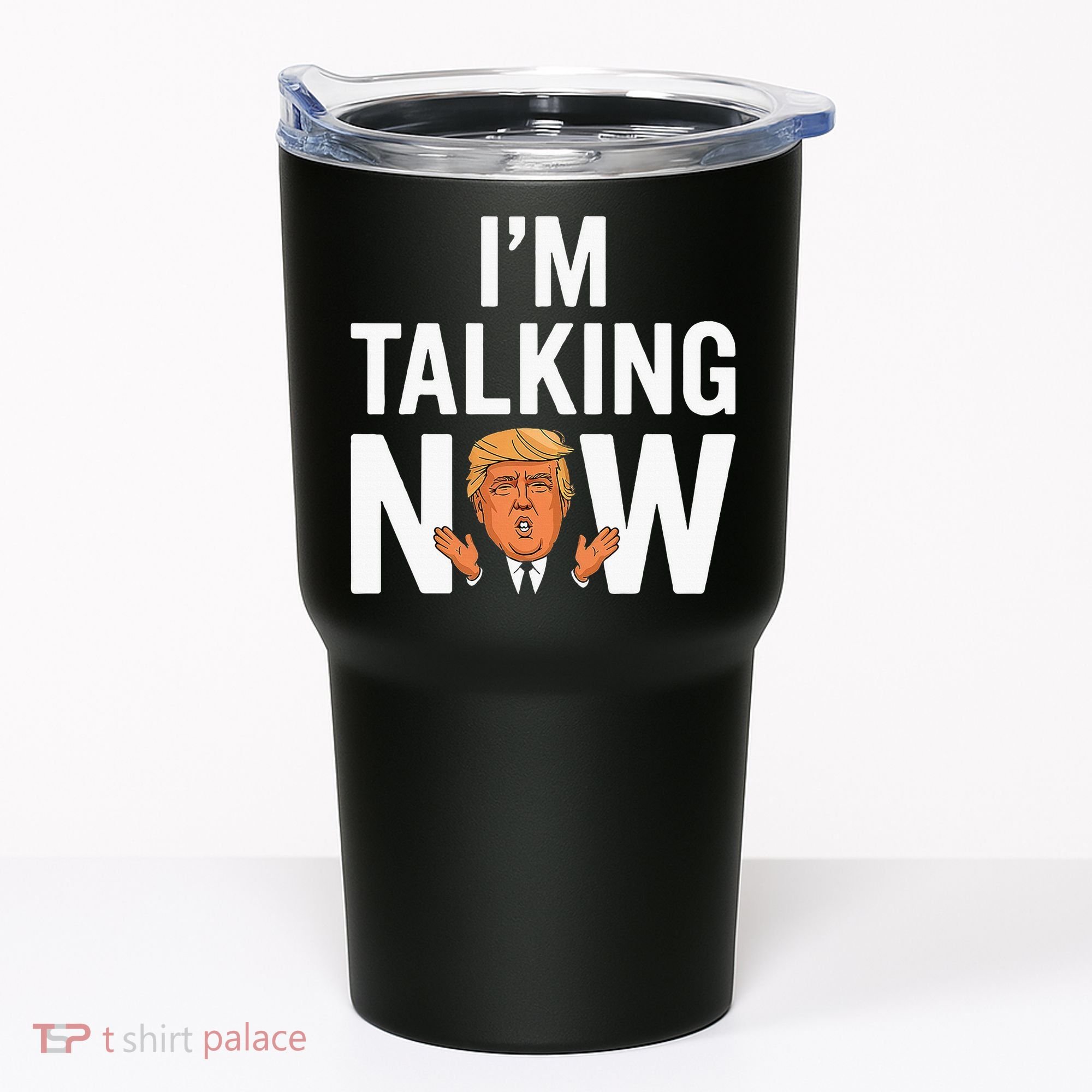 IM Talking Now Trump 2024 President Trump 2024 Tumbler