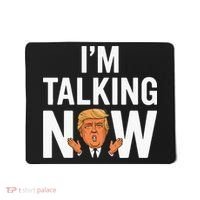 IM Talking Now Trump 2024 President Trump 2024 Mousepad thumb 0