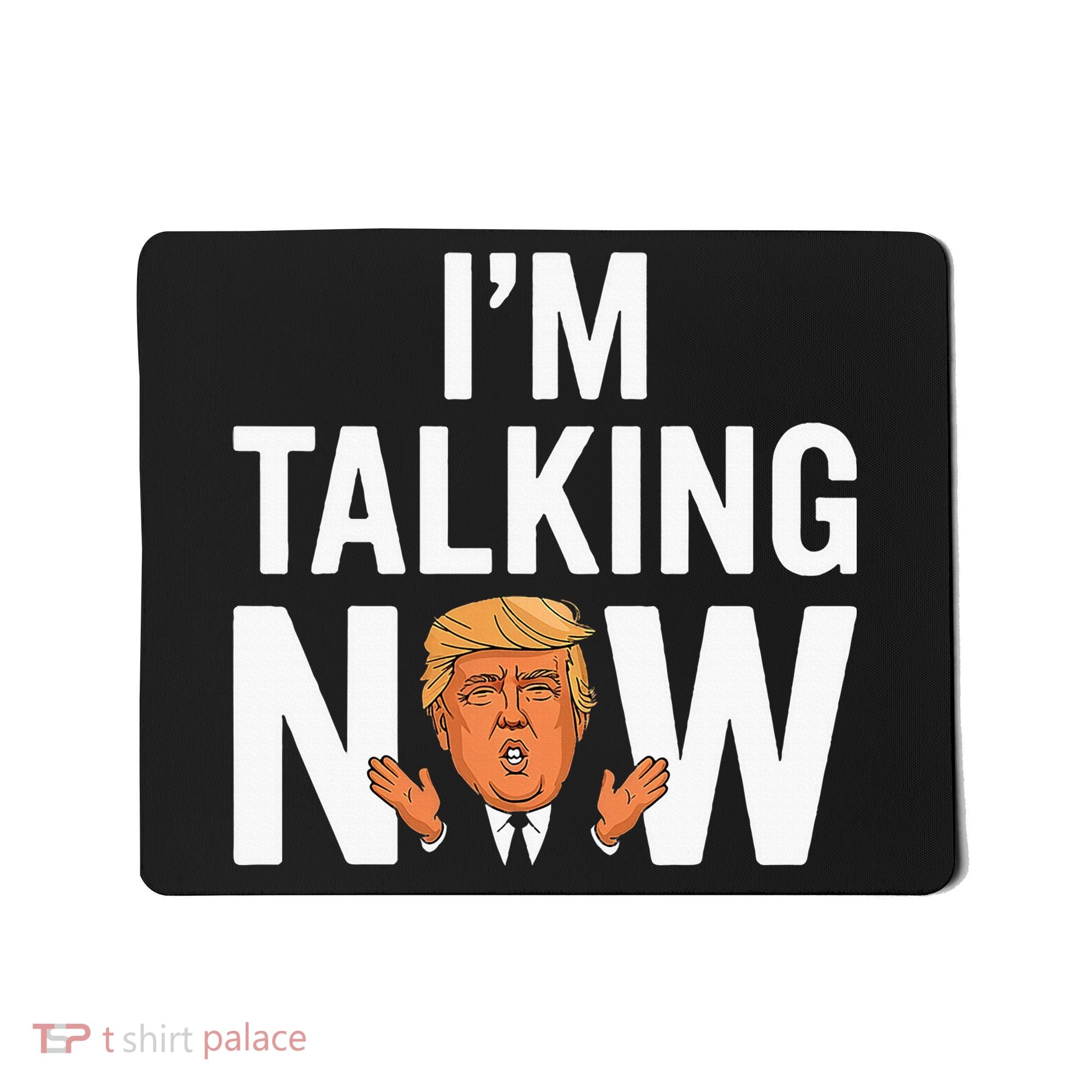IM Talking Now Trump 2024 President Trump 2024 Mousepad