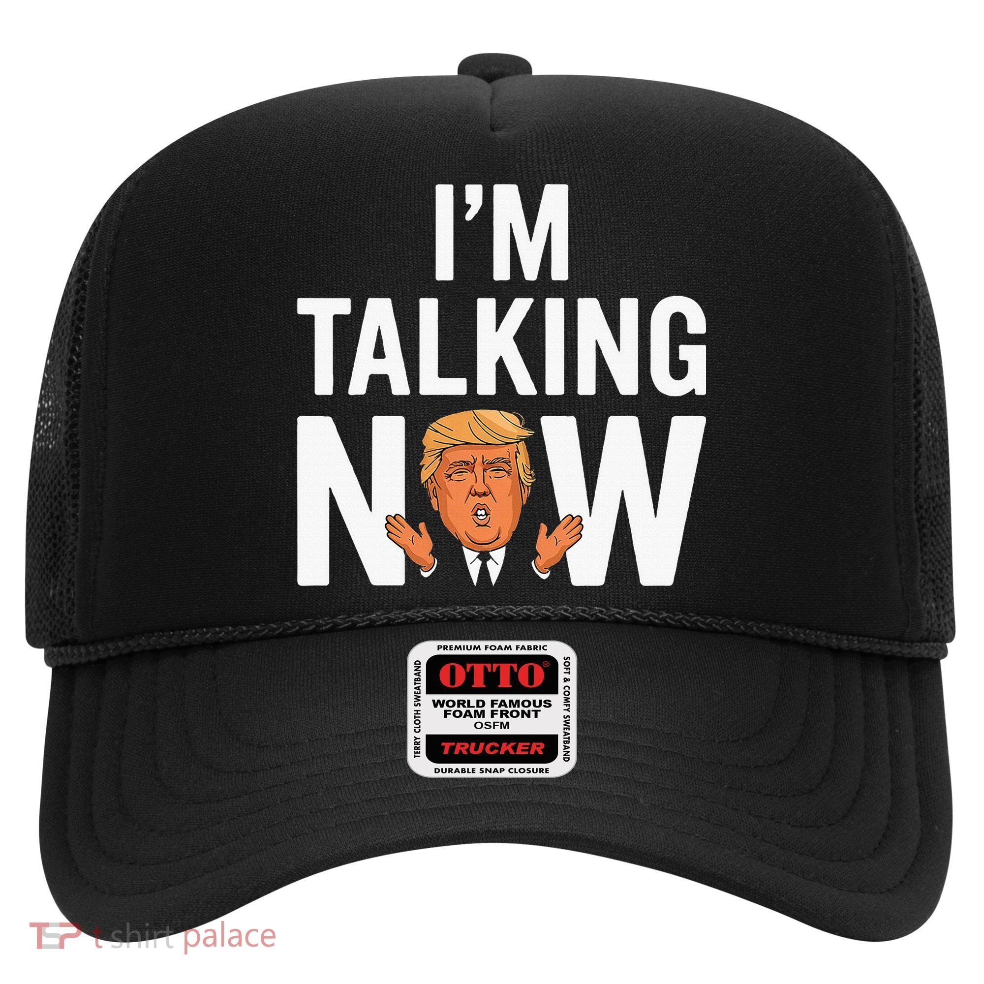 IM Talking Now Trump 2024 President Trump 2024 Hat