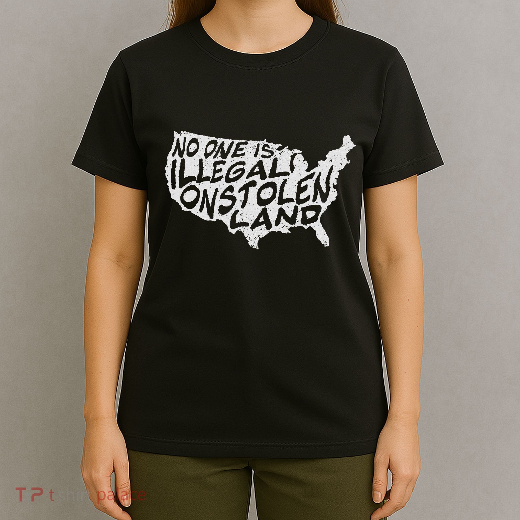 Immigrant T No One Is Illegal On Stolen Land T-Shirt