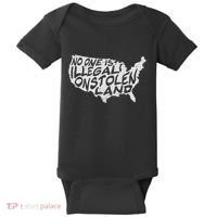 Immigrant T No One Is Illegal On Stolen Land Baby Bodysuit thumb 0