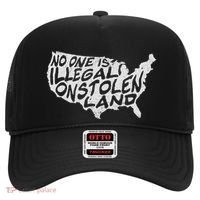 Immigrant T No One Is Illegal On Stolen Land Hat thumb 0