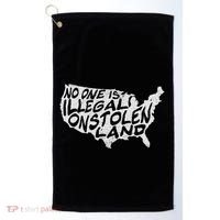 Immigrant T No One Is Illegal On Stolen Land Golf Towel thumb 0