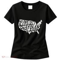 Immigrant T No One Is Illegal On Stolen Land Women's T-Shirt thumb 0