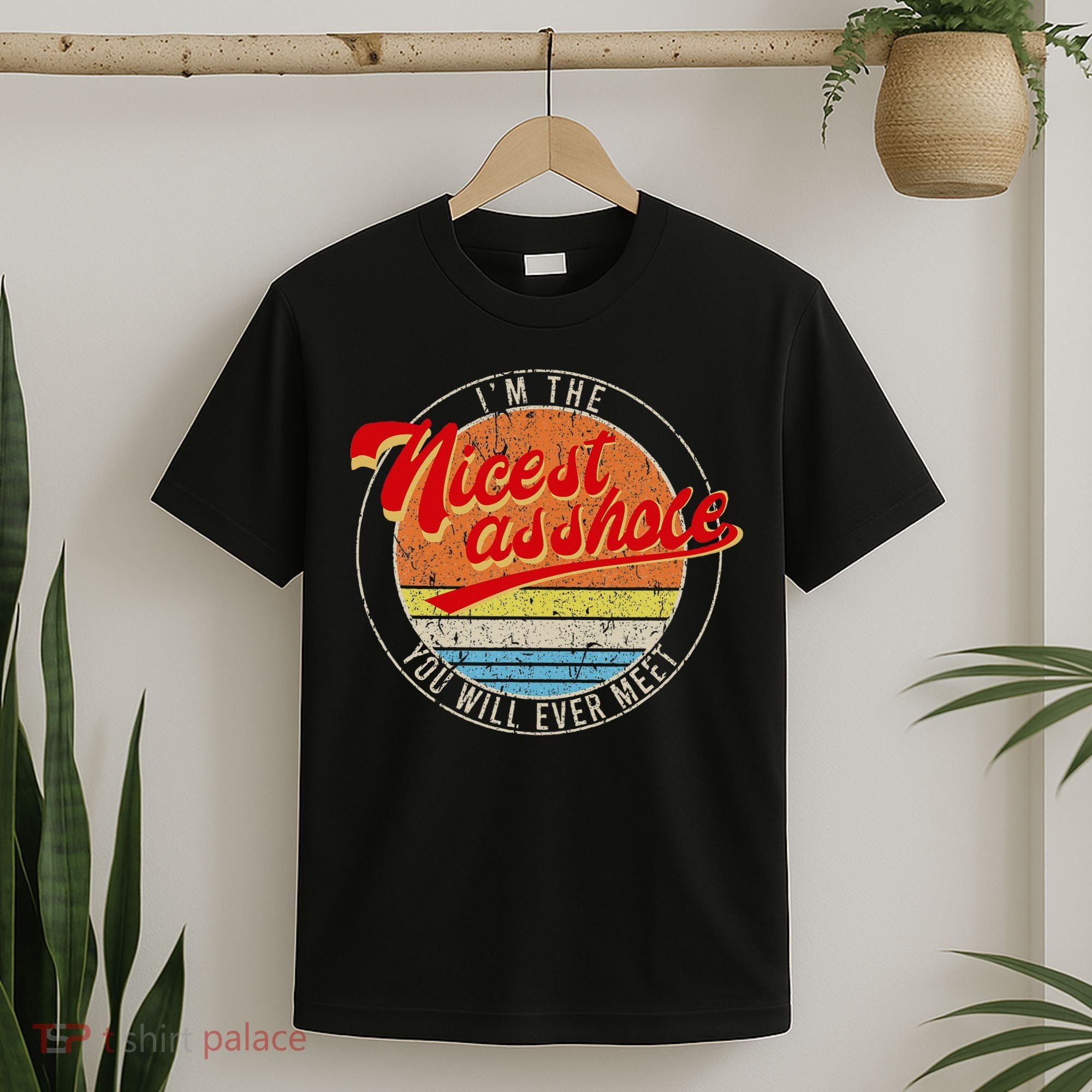 I'm The Nicest Asshole You'll Ever Meet Funny Saying T-Shirt