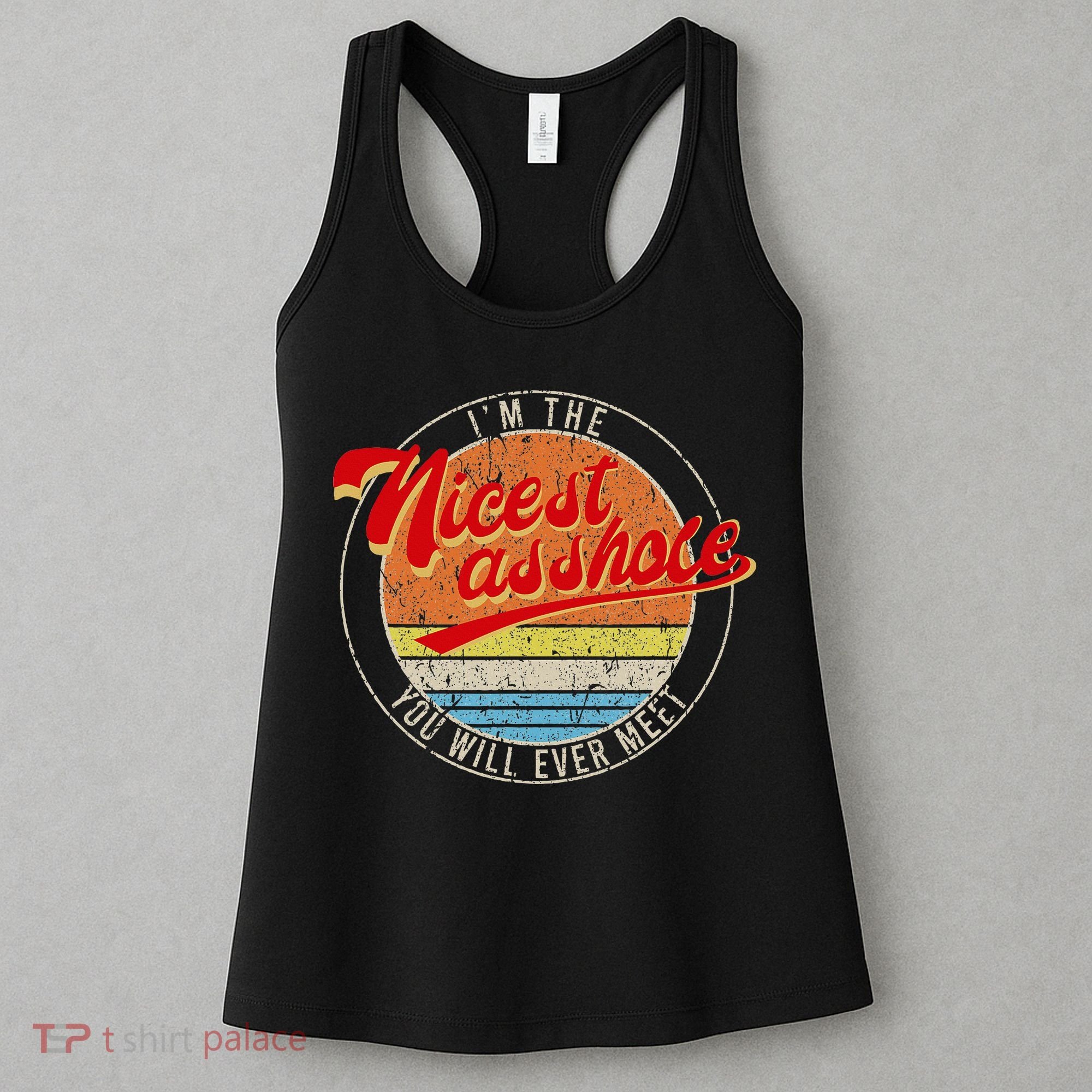 I'm The Nicest Asshole You'll Ever Meet Funny Saying Women's Tank Top