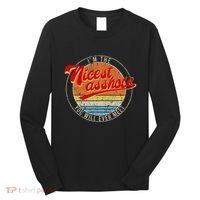 IM The Nicest Asshole YouLl Ever Meet Funny Saying Long Sleeve Shirt thumb 0